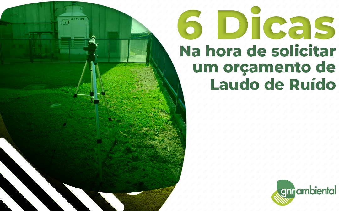 6 Dicas na hora de solicitar orçamento de laudo de ruído conforme NBR 10.151:2019